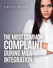 Most Common Complaint During M&A Integration