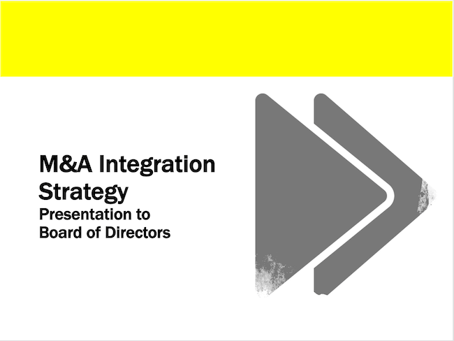 M&A Integration StrategyPresentation to Board of Directors