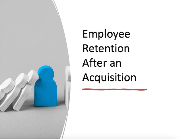 Employee Retention After an Acquisition