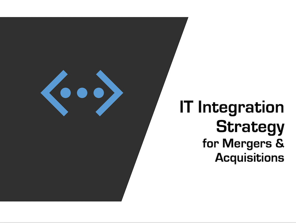 IT Integration Strategy for Mergers and Acquisitions