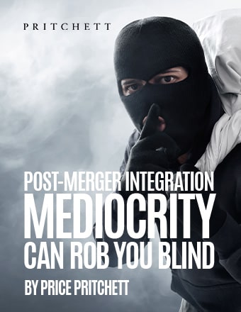 Post-Merger Integration Mediocrity Can Rob You Blind