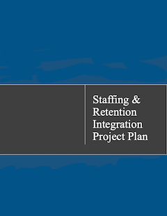 Staffing and Retention Integration Project Plan