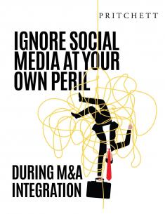 Ignore Social Media at Your Own Peril During M&A Integration