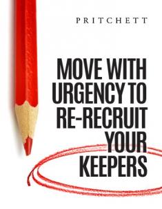 Move with Urgency to Re-recruit Your Keepers