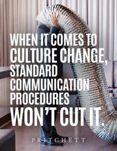 When It Comes To Culture Change, Standard Communication Procedures Won't Cut It