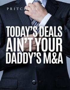Today's Deals Ain't Your Daddy's M&A