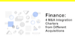 Finance:4 M&A Integration Charters from Different Acquisitions