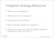 Integration Strategy/Milestones