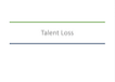 Talent Loss